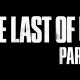 The Last of Us Part II officieel aangekondigd met trailer